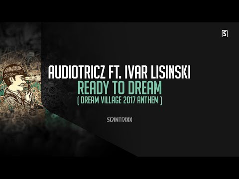 Audiotricz Ft. Ivar Lisinski - Ready To Dream (Dream Village Anthem 2017) (#SCAN242)