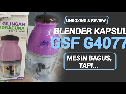 Mesin Bagus Tapi.. Unboxing & Review Blender Kapsul Gsf G4077