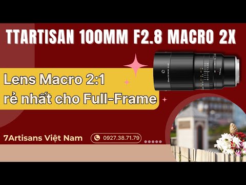 TTArtisan 100mm F2.8 Macro 2X cho Full-Frame