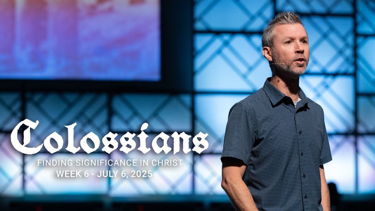 Colossians, Week 6