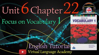 آموزش کتاب Focus on Vocabulary 1 - Unit 6 - Chapter 22