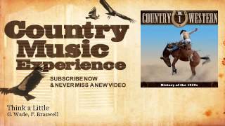 G. Wade, F. Braswell - Think a Little - Country Music Experience