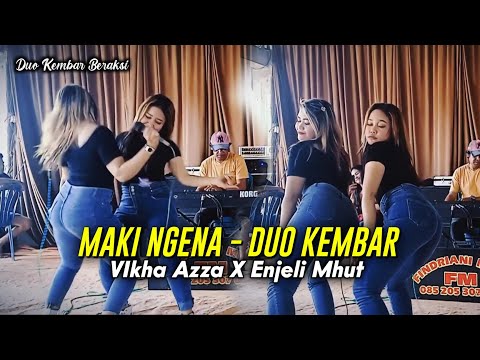 📌Aks! DUO Kembar | MAKI NGENA - VIkha Azza Ft Enjeli Mhut