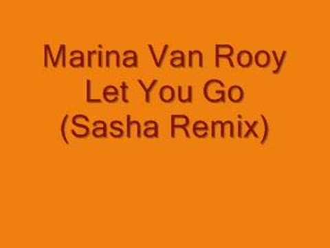 Marina Van Rooy - Let You Go (Sasha Mix)