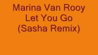 Marina Van Rooy - Let You Go (Sasha Mix)