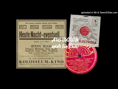 Marek Weber u. s. Orch., Siegfried Arno (voc): Heute Nacht, eventuell - Sixeight (Berlin 1930)