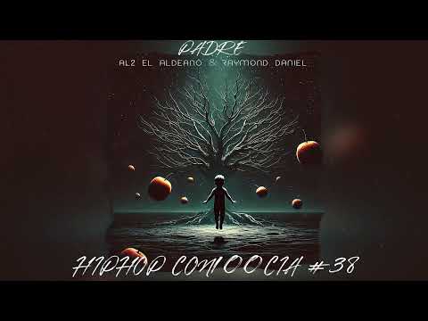 HipHop Con100cia #38 (Padre) - Al2 El Aldeano & Raymond Daniel