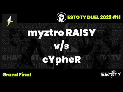Estoty Duel 2022.11 - Grand Final - myztro RAISY v/s cYpheR