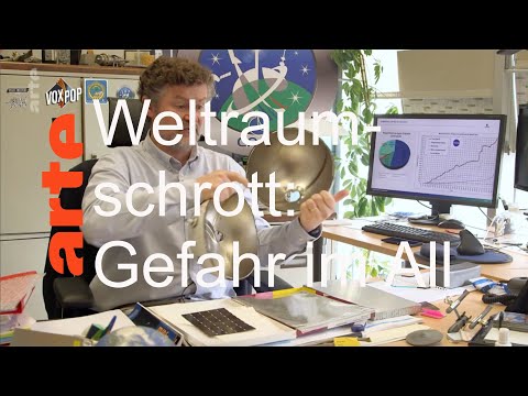 Weltraumschrott: Gefahr im All – VOX POP – ARTE