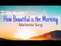 How Beautiful is the Morning| Mañanita Song| Birthday Song