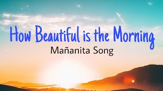 How Beautiful is the Morning Mañanita Song Birthd