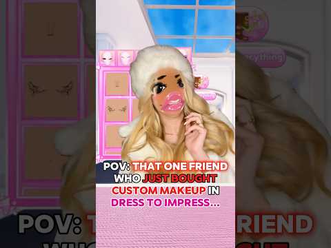 When Your BESTIE BUYS “CUSTOM MAKEUP” in DRESS TO IMPRESS…👄