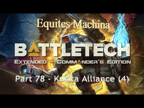 Battletech Extended Commander's Edition Career: Equites Machina: Part 78 - Kurita Alliance (4)