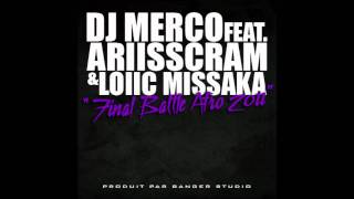 Dj Merco feat Ariiscram & Loiic Missaka - Final Battle Afro 2011