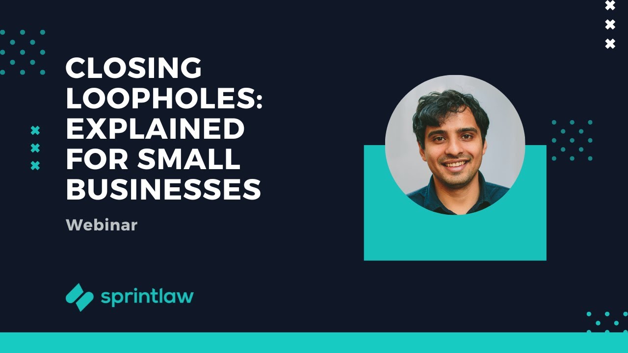 Closing Loopholes Law: Explained for Small Businesses | Sprintlaw