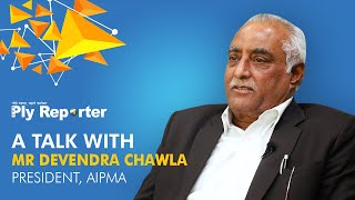 A Talk with Mr Devender Chawla, President, AIPMA