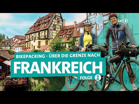 Bikepacking for beginners (1/3): from Freiburg to Colmar | ARD Reisen
