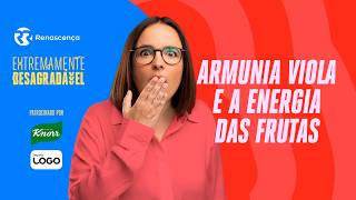 Armunia Viola e a Energia das Frutas - Extremamente Desagradável