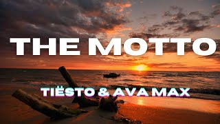 Tiësto, Ava Max  - The Motto | Lyrics