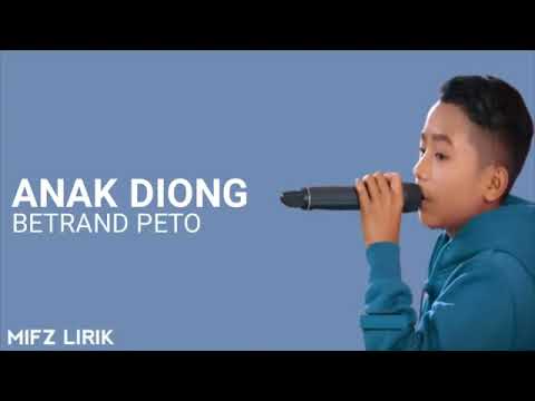 BETRAND PETO PUTRA ONSU - ANAK DIONG (Lirik & terjemahan)