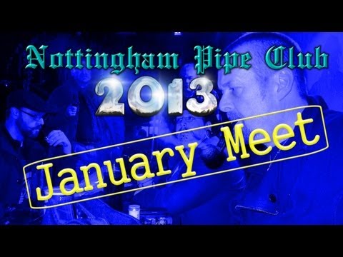 Nottingham Pipe Club  2013 - January Meet.