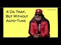 4 DA TRAP But Without Autotune