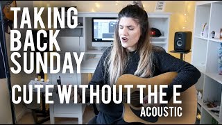 Cute Without the E - Taking Back Sunday | Christina Rotondo Acoustic Cover