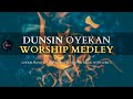 Dunsin Oyekan - 1 Hour Deep Worship Medley | Piano & Strings Instrumental  Music with Lyrics