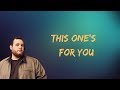 Luke Combs - This One's For You (Lyrics)