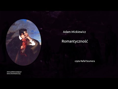 Adam Mickiewicz - Romantyczność