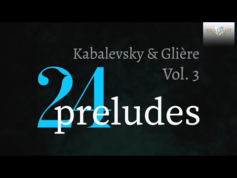 24 Preludes Vol. 3 (Kabalevsky & Glière)