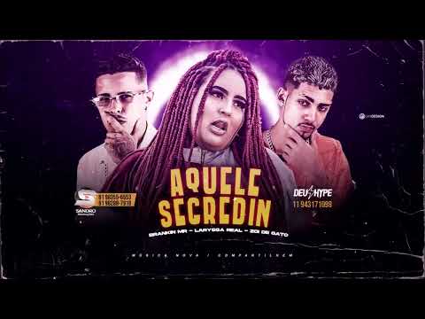 BRANKIN,MR ZÓI DE GATO E LARIYSSA REAL -  AQUELE SECREDIN