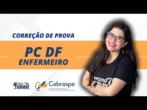 Correção de Prova CEBRASPE | PC DF - Enfermeiro