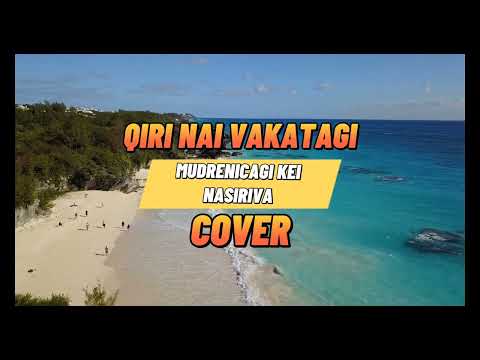 Qiri nai VAKATAGI (Cover) official Audio -Mudrenicagi kei Nasiriva