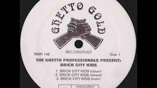 The Ghetto Professionals Present: Brick City Kids - Brick City Kids