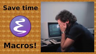 Emacs Macros | Save Time and Typing