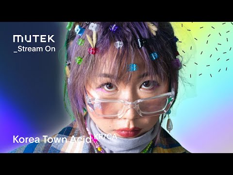 MUTEK_Stream On - Korea Town Acid (KR/CA)