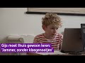 Gijs moet thuis gewoon leren: 'Jammer, zonder klasgenootjes'