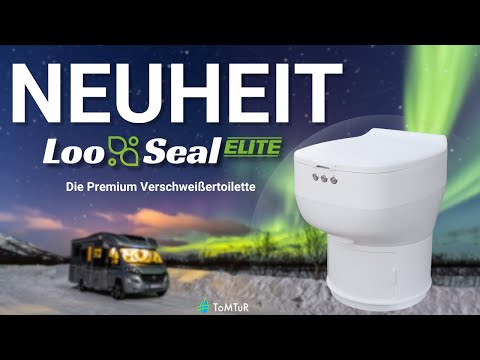 !NEUHEIT! Unsere LooSeal ELITE - die Premium Verschweißertoilette