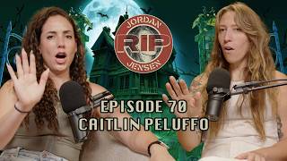 RIP Jordan Jensen - Episode 70: Caitlin Peluffo
