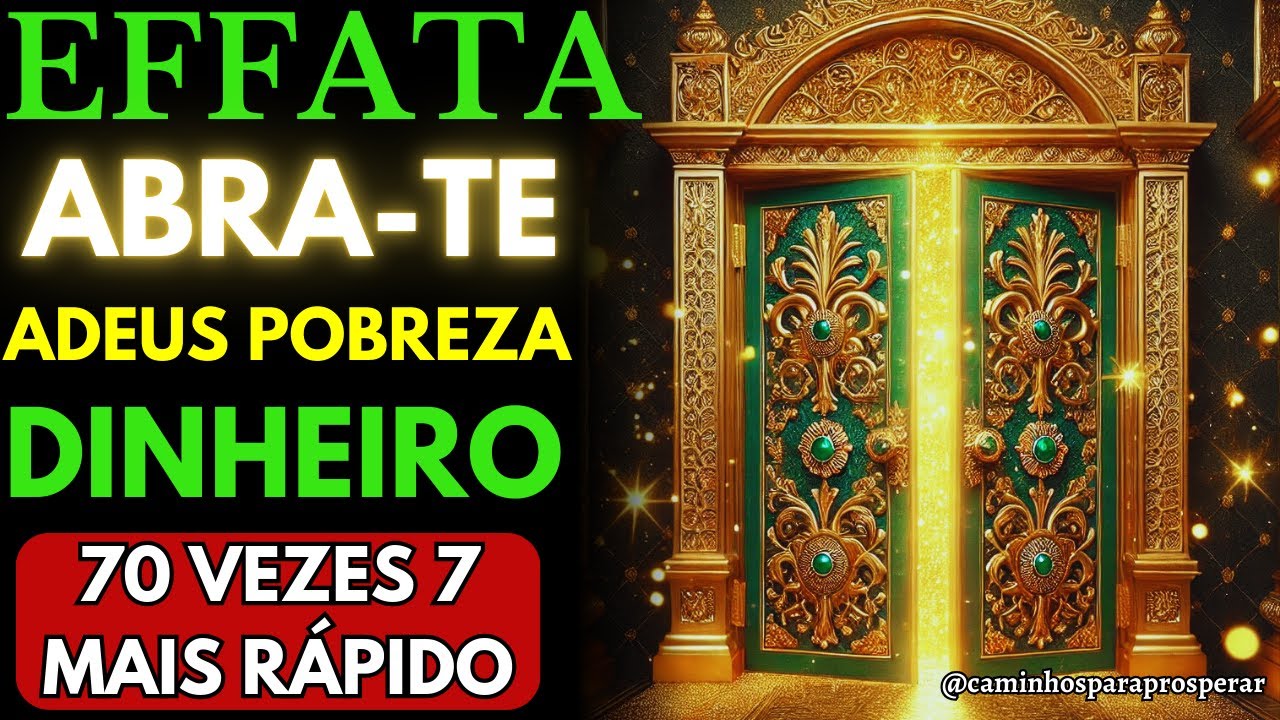 🌟EFATA ♦ A PALAVRA QUE DESBLOQUEIA PORTAS E ABRE CAMINHOS PARA PROSPERIDADE 70X7 MAIS RÁPIDO💰