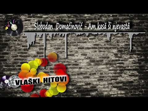 Am kasă ši njevastă - Slobodan Domaćinović