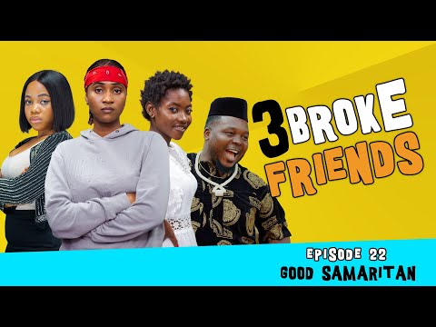 3 Broke Friends - Episode 22 (The Good samaritan)