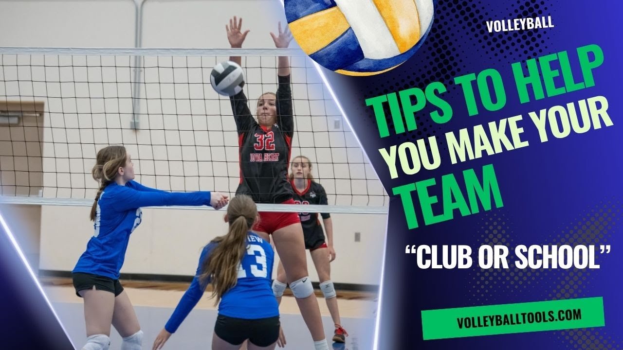 Tips to help you make your Club or School Volleyball team