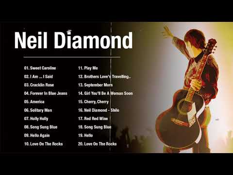 Best Of Neil Diamond - Neil Diamond Greatest Hits Full Album - Neil Diamond Nonstop Playlist