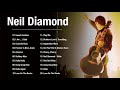 Best Of Neil Diamond Neil Diamond Greatest Hits Full Album Neil Diamond Nonstop Playlist