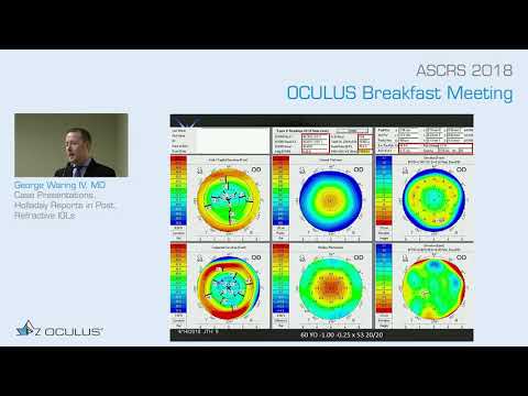 George Waring IV, MD: OCULUS Pentacam® - Case Presentations and Holladay Reports in Post