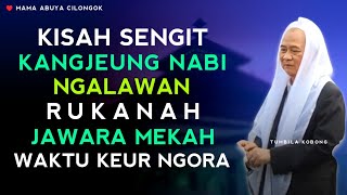 Download lagu KISAH KANGJEUNG NABI NGALAWAN RUKANAH JAWARA MEKAH | ABUYA UCI mp3 Download lagu KISAH KANGJEUNG NABI NGALAWAN RUKANAH JAWARA MEKAH | ABUYA UCI mp3