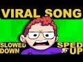 VIRAL SONG SPED UP & SLOWED DOWN 