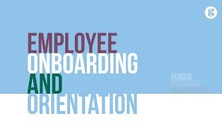 Employee Onboarding and Orientation